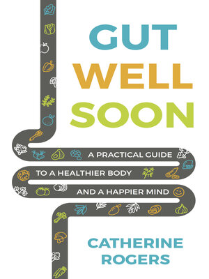 cover image of Gut Well Soon: a Practical Guide to a Healthier Body and a Happier Mind